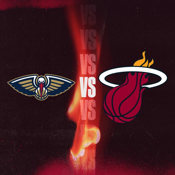 New Orleans Pelicans vs Miami HEAT